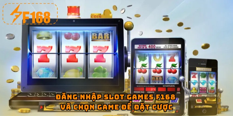 Đăng nhập Slot games F168 và chọn game để đặt cược