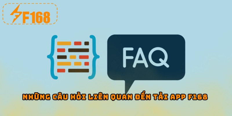 Nhưng câu hỏi liên quan đến tải app F168